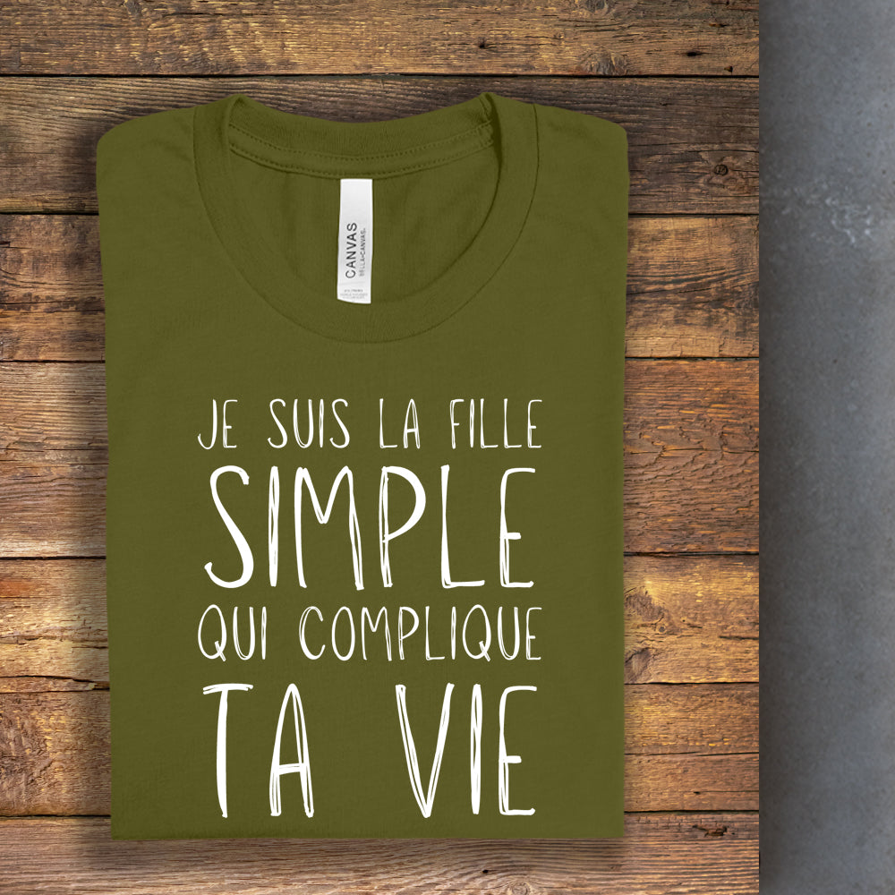 T-shirt - Je suis la fille simple qui complique ta vie