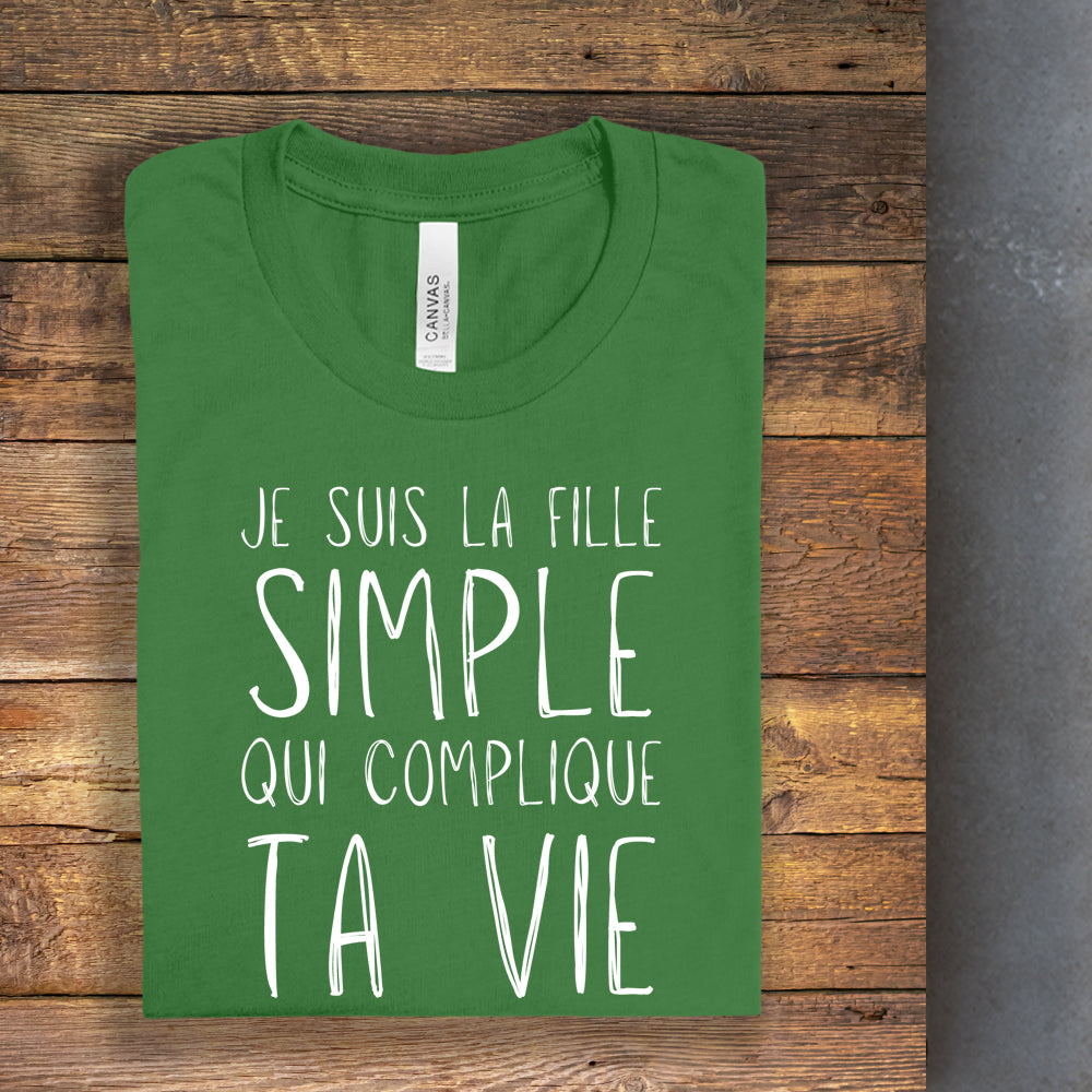 T-shirt - Je suis la fille simple qui complique ta vie