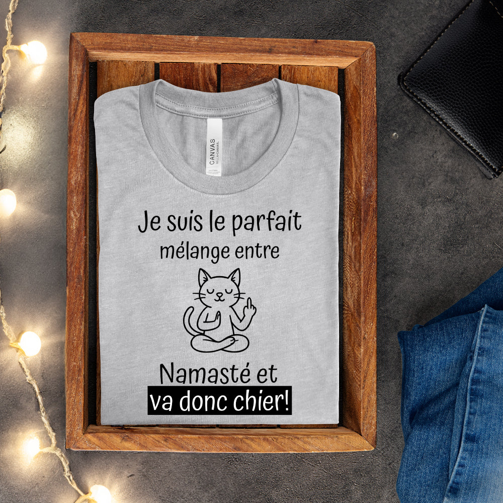 T-shirt - Je suis le parfait mélange entre Namasté et va donc chier