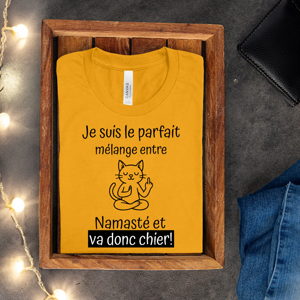 T-shirt - Je suis le parfait mélange entre Namasté et va donc chier