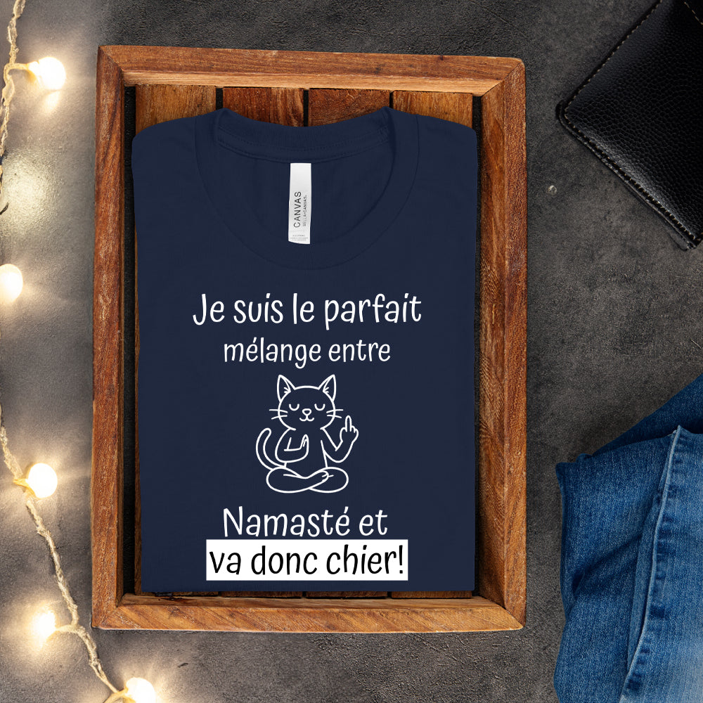 T-shirt - Je suis le parfait mélange entre Namasté et va donc chier