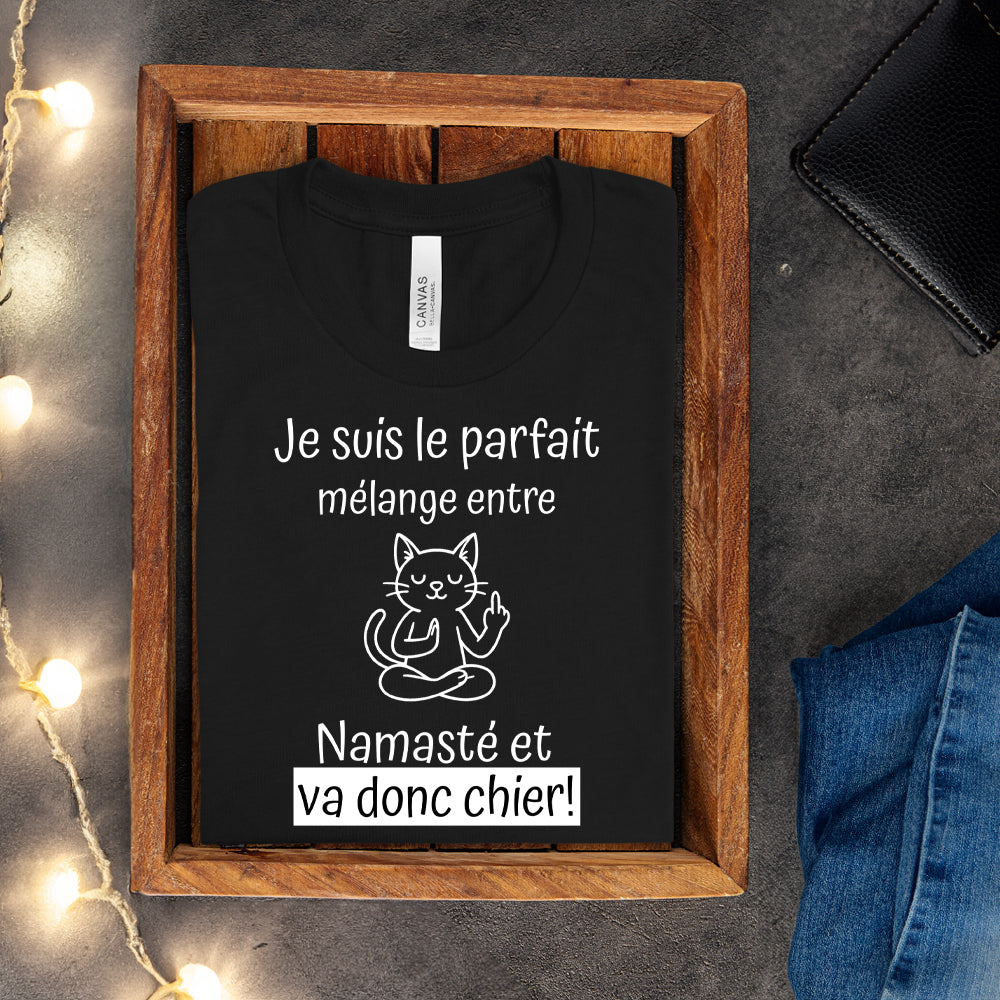 T-shirt - Je suis le parfait mélange entre Namasté et va donc chier
