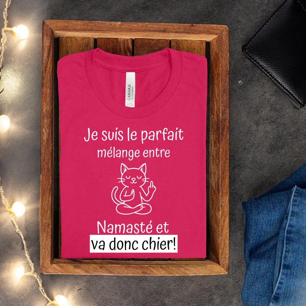 T-shirt - Je suis le parfait mélange entre Namasté et va donc chier
