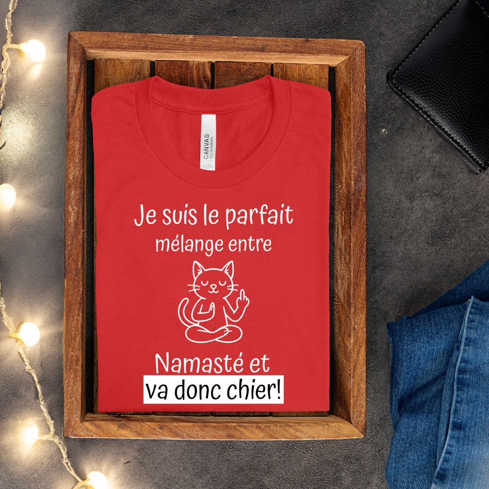 T-shirt - Je suis le parfait mélange entre Namasté et va donc chier