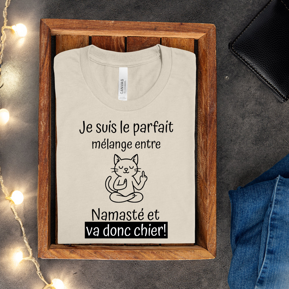 T-shirt - Je suis le parfait mélange entre Namasté et va donc chier