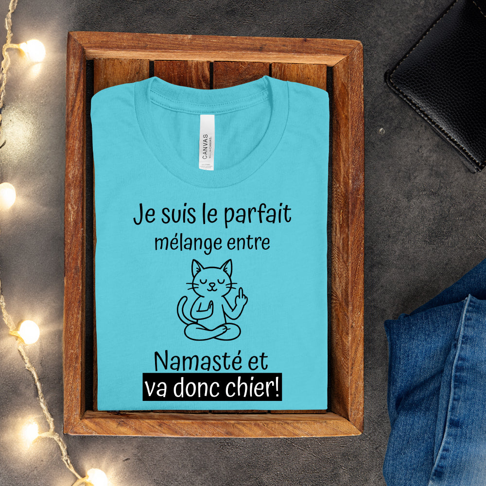 T-shirt - Je suis le parfait mélange entre Namasté et va donc chier