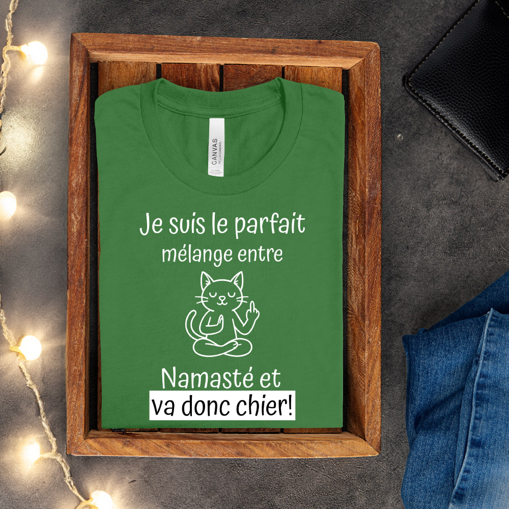 T-shirt - Je suis le parfait mélange entre Namasté et va donc chier