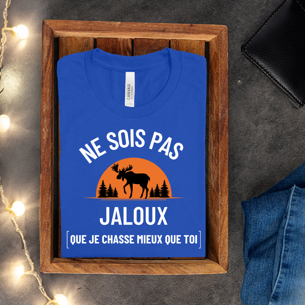 T-shirt - Ne sois pas jaloux que je chasse mieux que toi