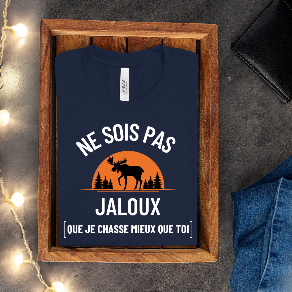 T-shirt - Ne sois pas jaloux que je chasse mieux que toi