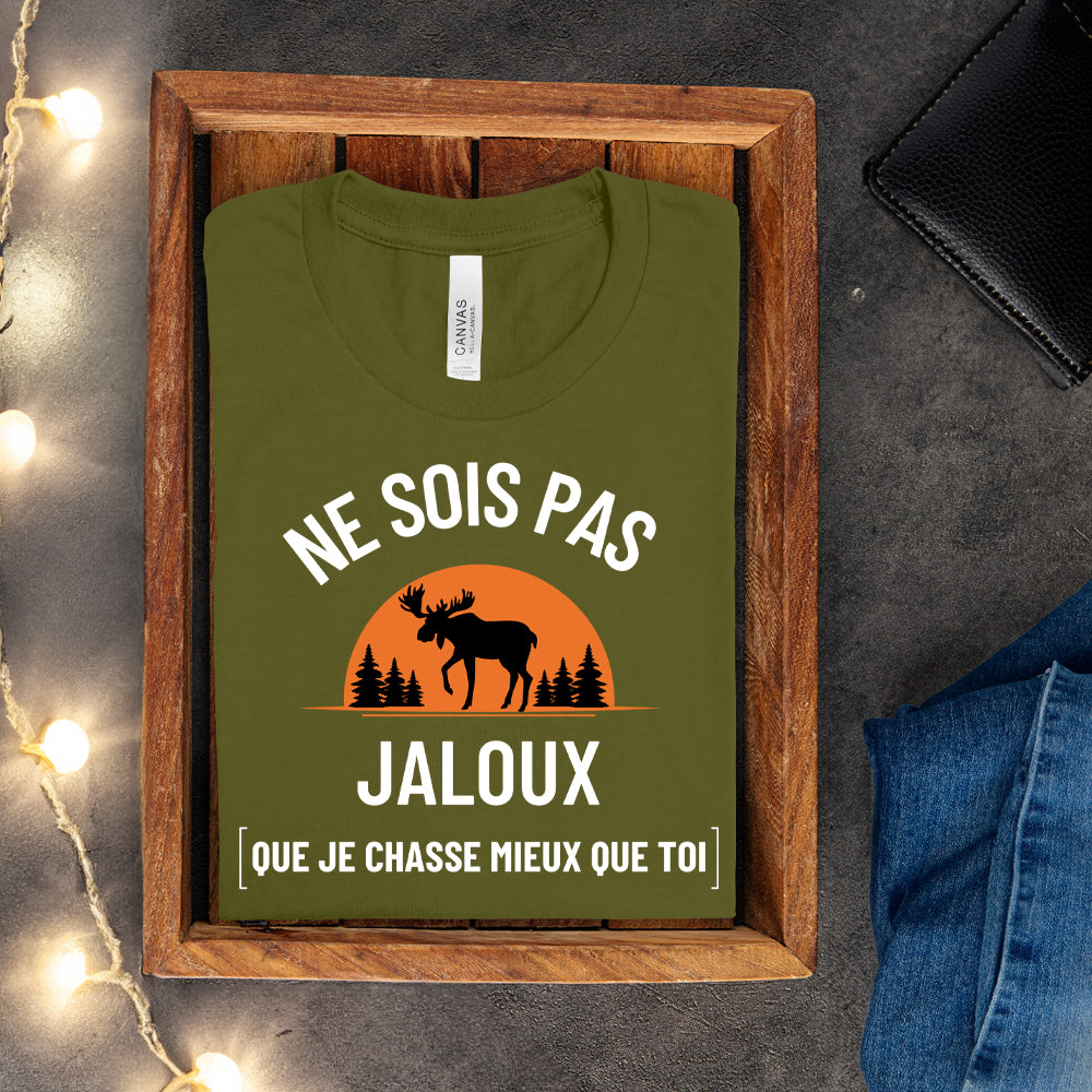 T-shirt - Ne sois pas jaloux que je chasse mieux que toi