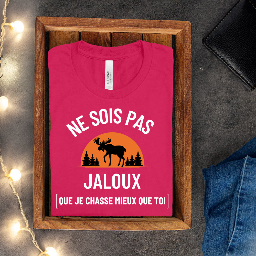 T-shirt - Ne sois pas jaloux que je chasse mieux que toi