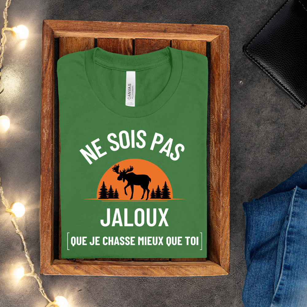 T-shirt - Ne sois pas jaloux que je chasse mieux que toi