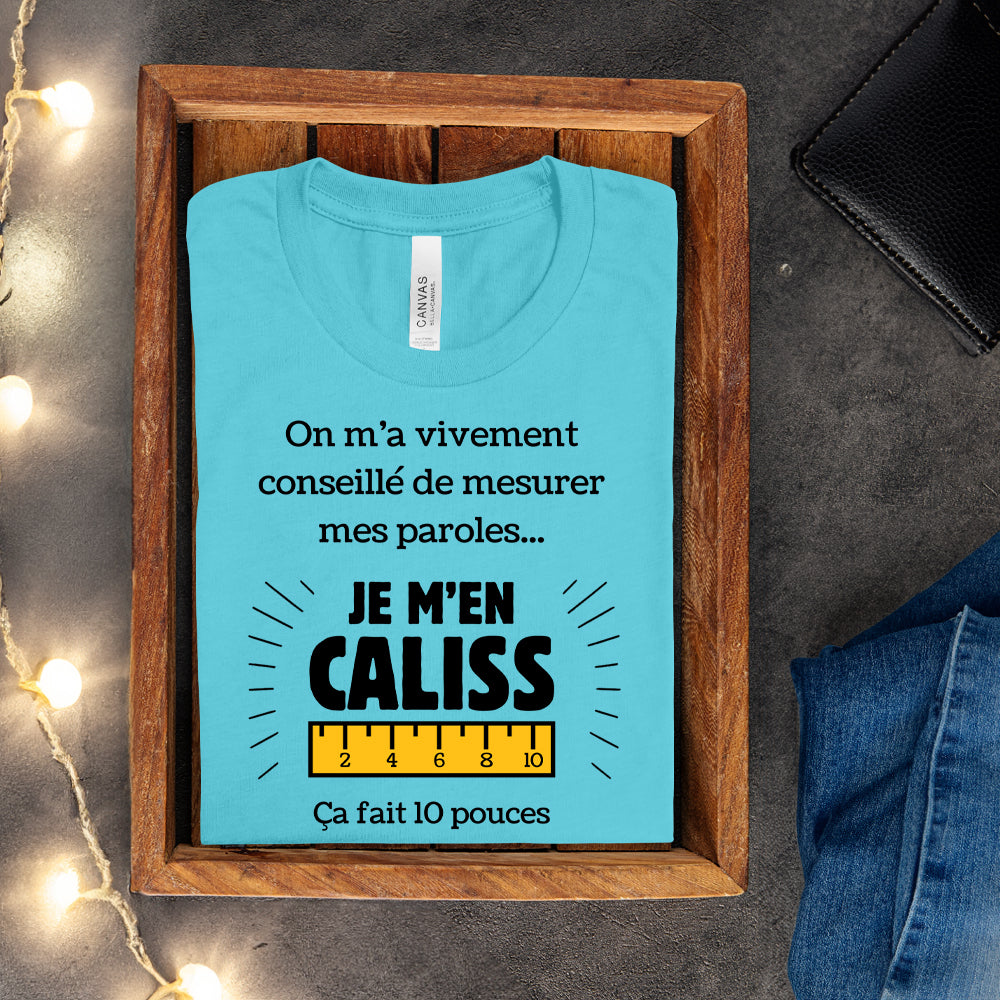T-shirt - On m'a vivement conseillé de mesurer mes paroles