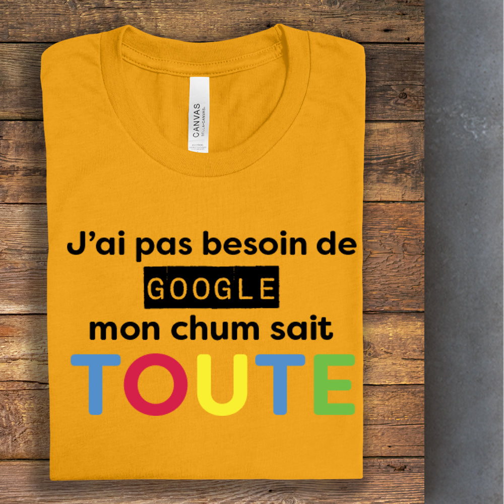 T-Shirt - J'ai pas besoin de Google - À personnaliser