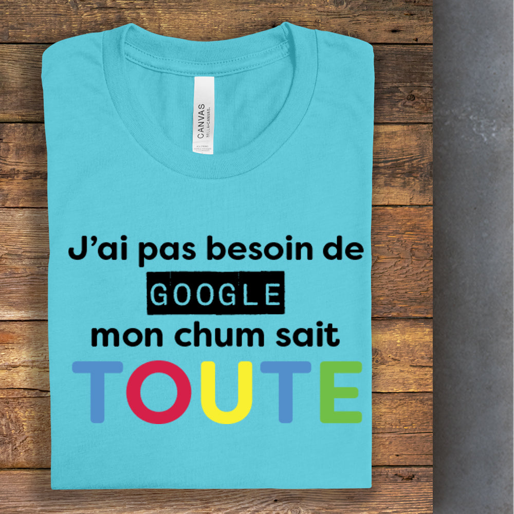 T-Shirt - J'ai pas besoin de Google - À personnaliser