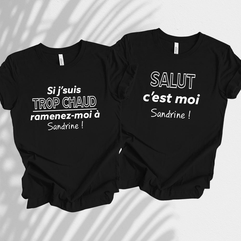 T-shirt - COMBO Si j'suis trop chaud(e), ramenez-moi à ... / Salut c'est moi ...