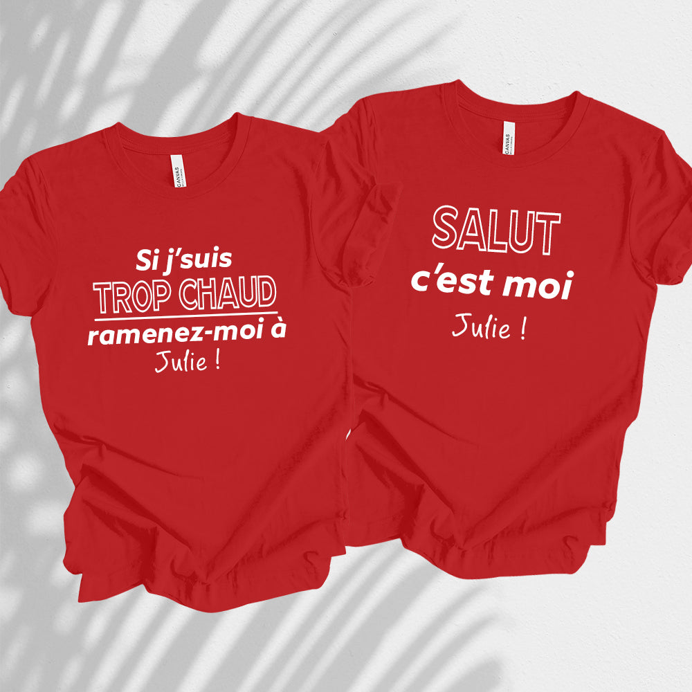 T-shirt - COMBO Si j'suis trop chaud(e), ramenez-moi à ... / Salut c'est moi ...