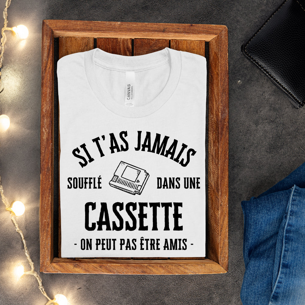 T-shirt - Si t'as jamais soufflé dans une cassette