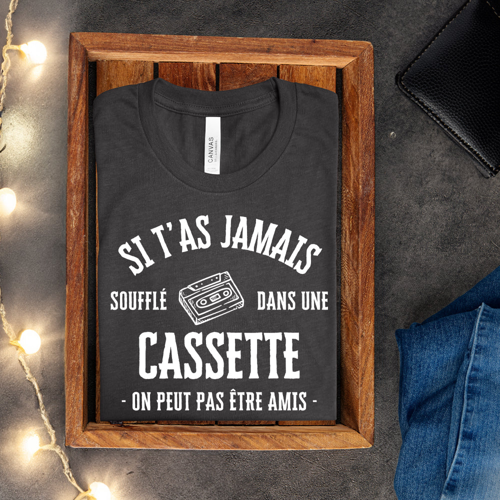 T-shirt - Si t'as jamais soufflé dans une cassette