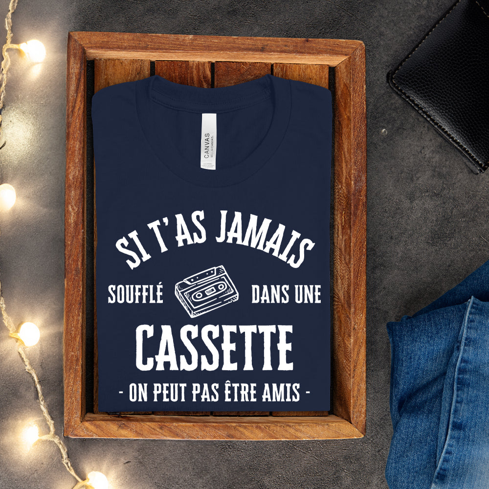 T-shirt - Si t'as jamais soufflé dans une cassette