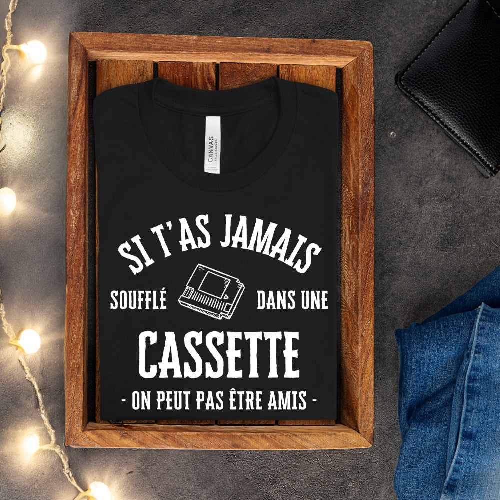 T-shirt - Si t'as jamais soufflé dans une cassette