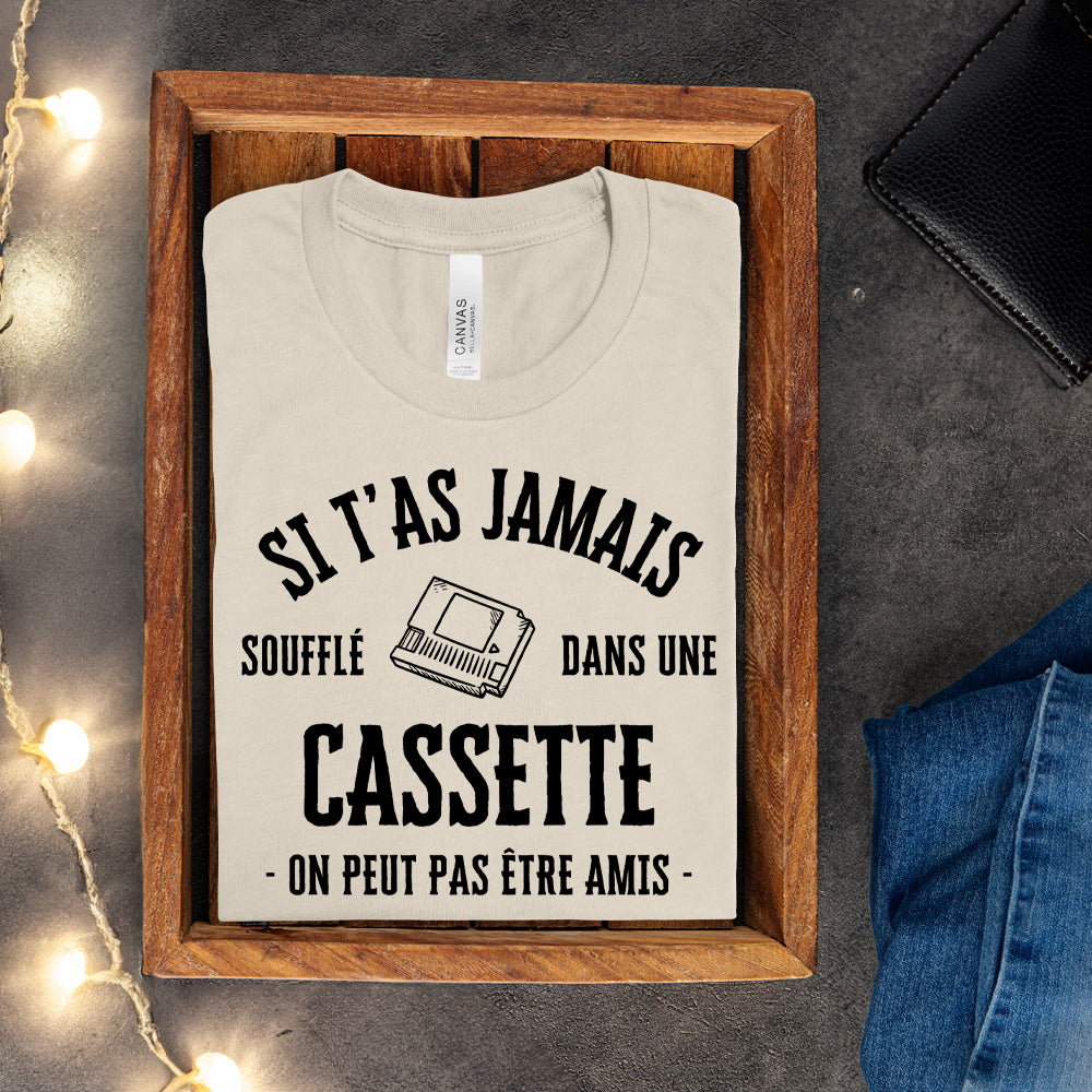 T-shirt - Si t'as jamais soufflé dans une cassette