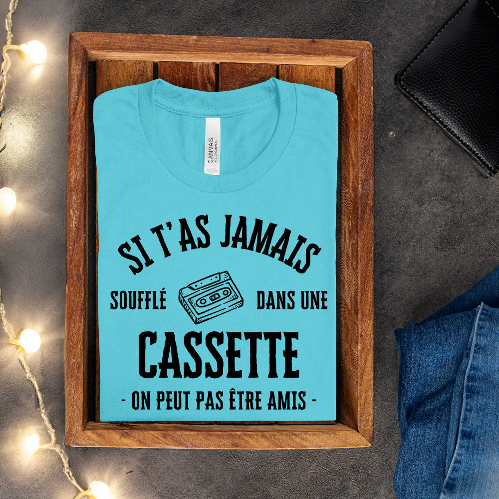 T-shirt - Si t'as jamais soufflé dans une cassette