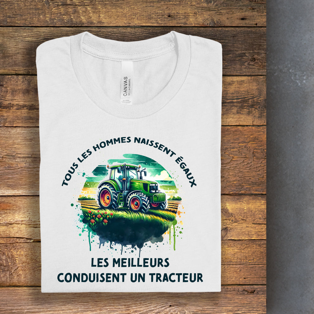 T-shirt - Tous les hommes naissent égaux, les meilleurs conduisent un tracteur