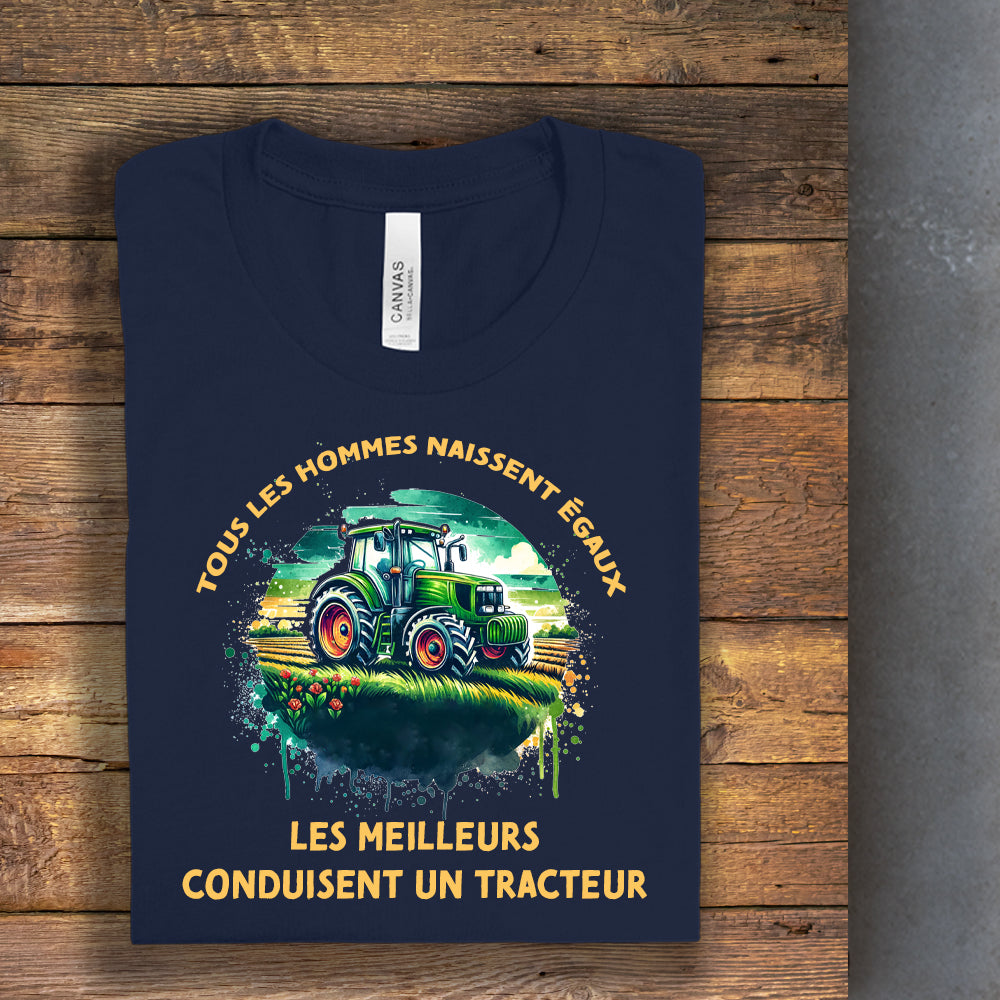 T-shirt - Tous les hommes naissent égaux, les meilleurs conduisent un tracteur