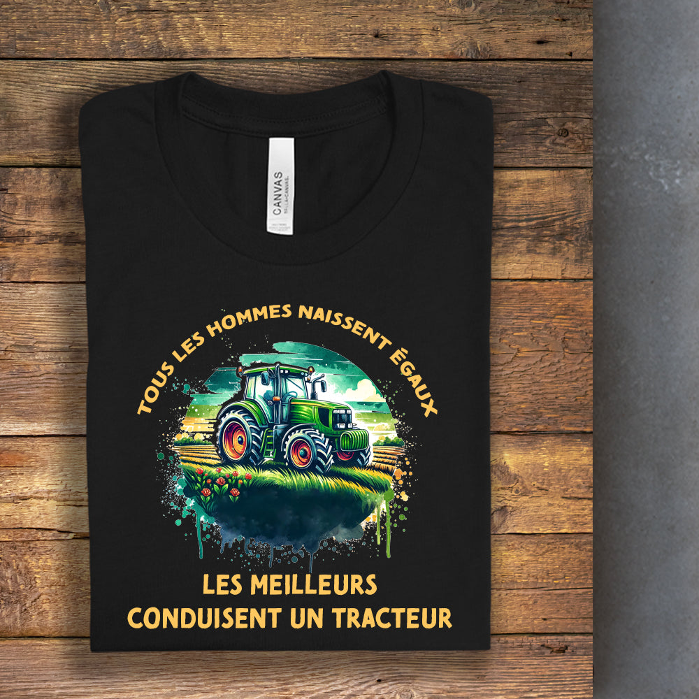 T-shirt - Tous les hommes naissent égaux, les meilleurs conduisent un tracteur