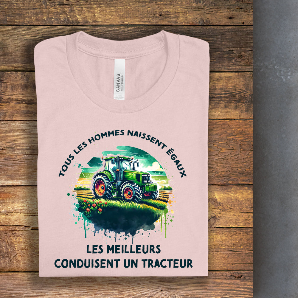 T-shirt - Tous les hommes naissent égaux, les meilleurs conduisent un tracteur