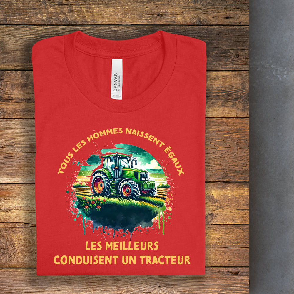 T-shirt - Tous les hommes naissent égaux, les meilleurs conduisent un tracteur