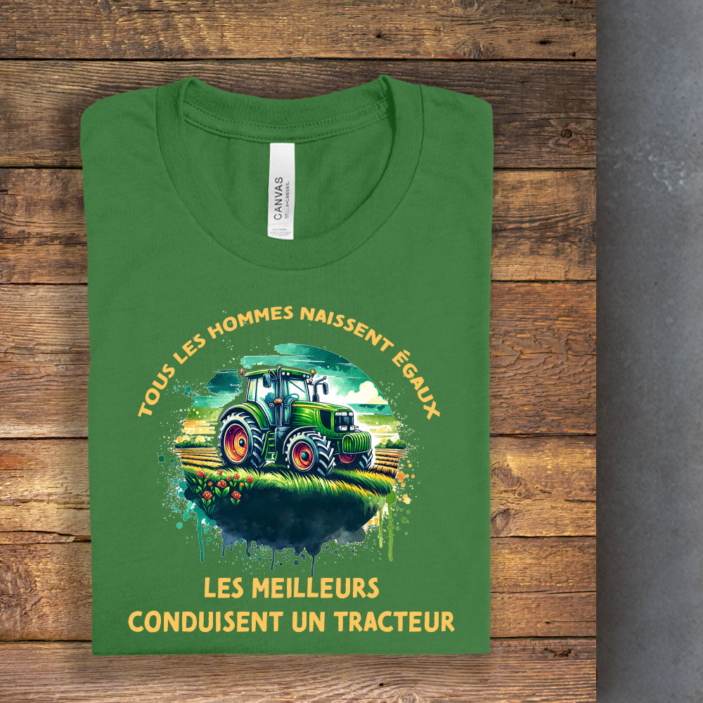 T-shirt - Tous les hommes naissent égaux, les meilleurs conduisent un tracteur