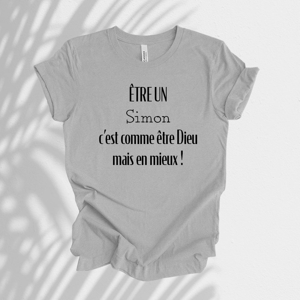 T-Shirt - Être un(e), c'est comme être Dieu mais en mieux - À personnaliser