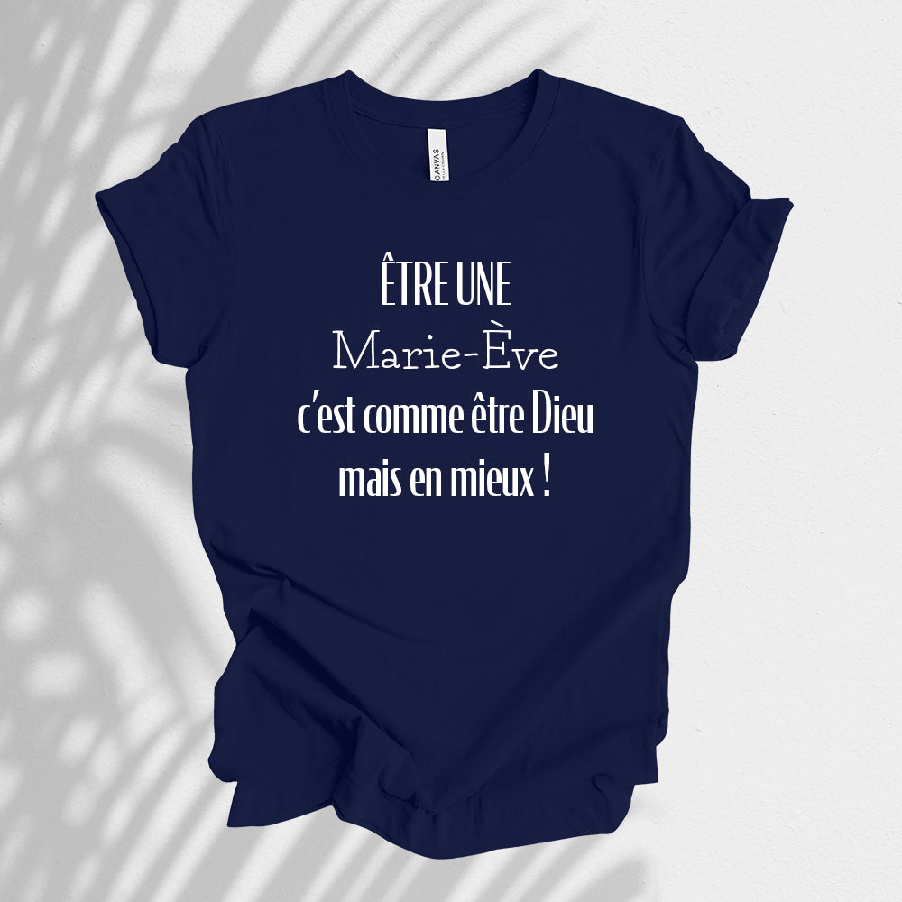 T-Shirt - Être un(e), c'est comme être Dieu mais en mieux - À personnaliser