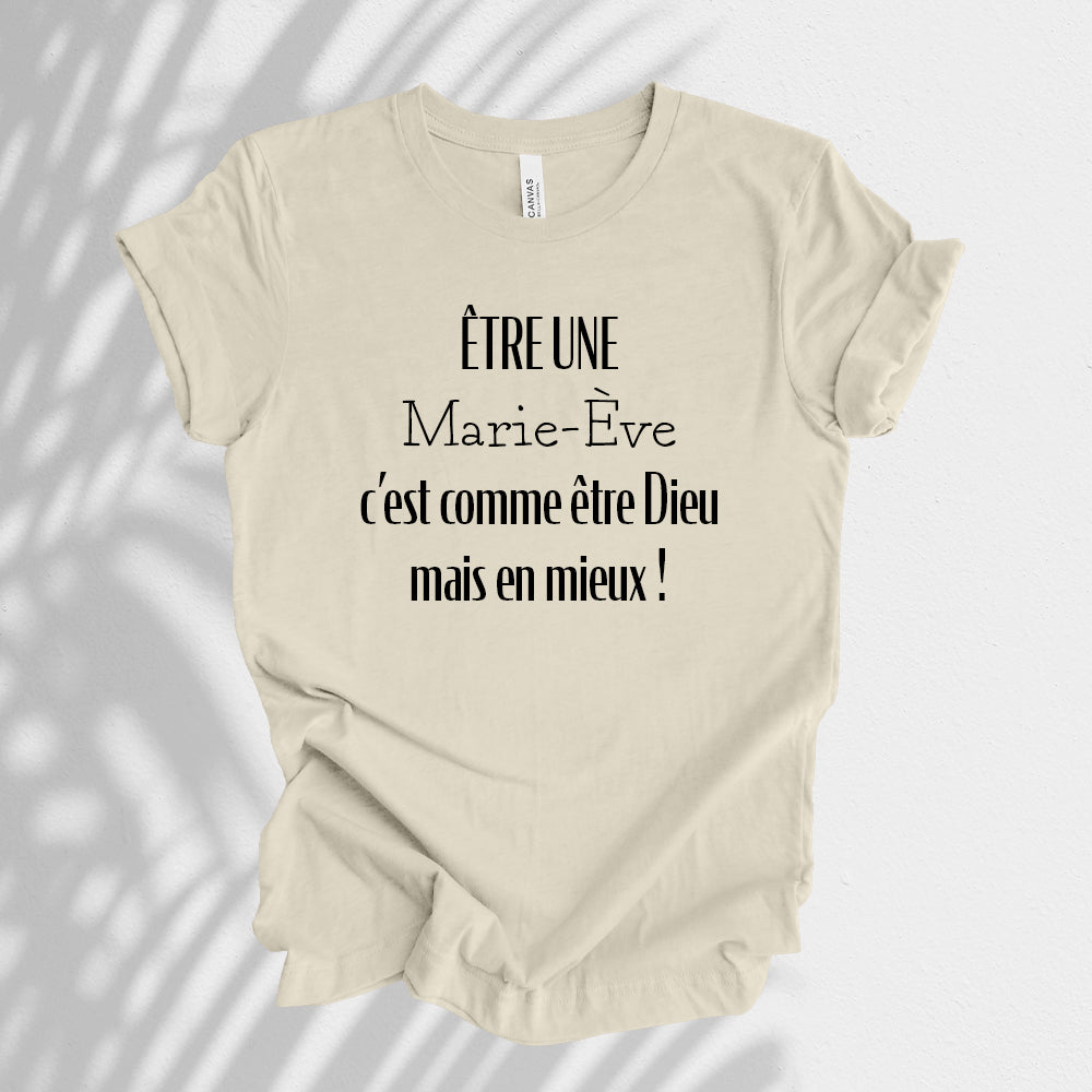 T-Shirt - Être un(e), c'est comme être Dieu mais en mieux - À personnaliser