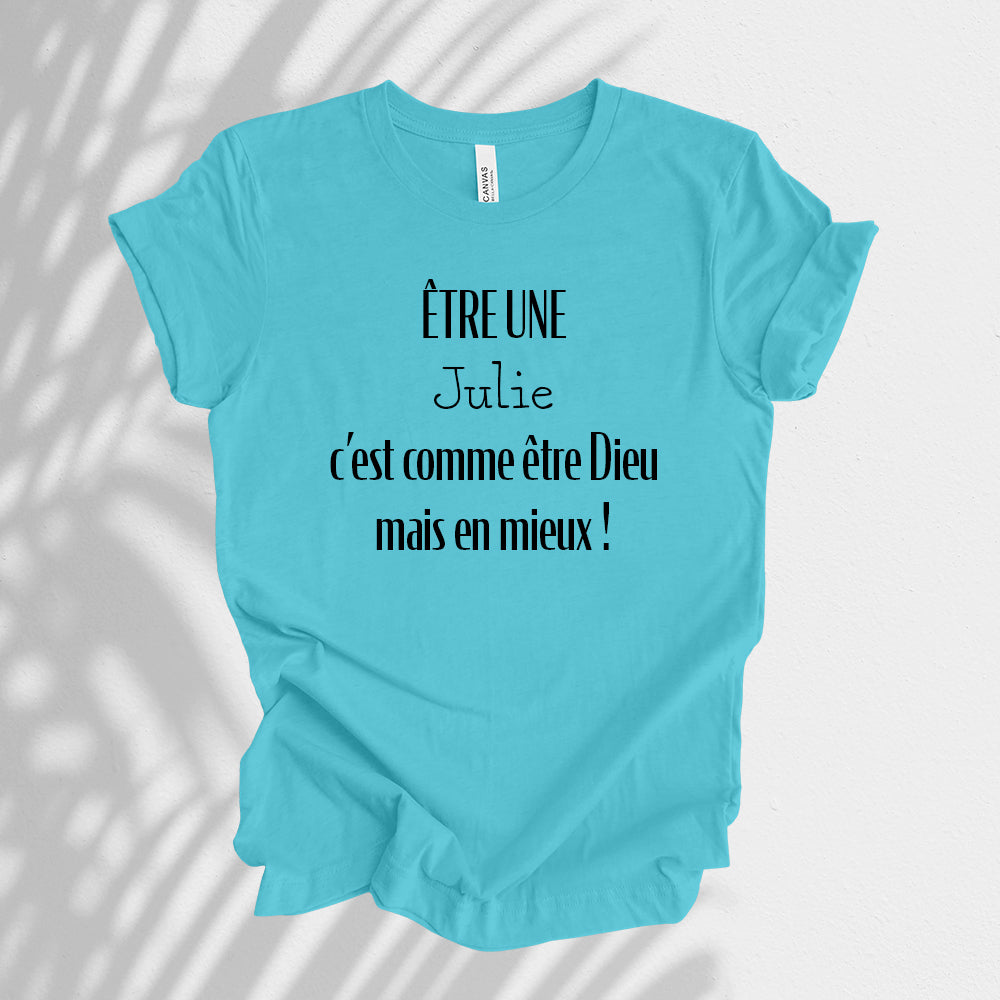 T-Shirt - Être un(e), c'est comme être Dieu mais en mieux - À personnaliser