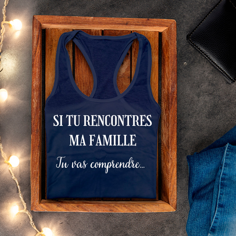Camisole - Si tu rencontres ma famille , tu vas comprendre