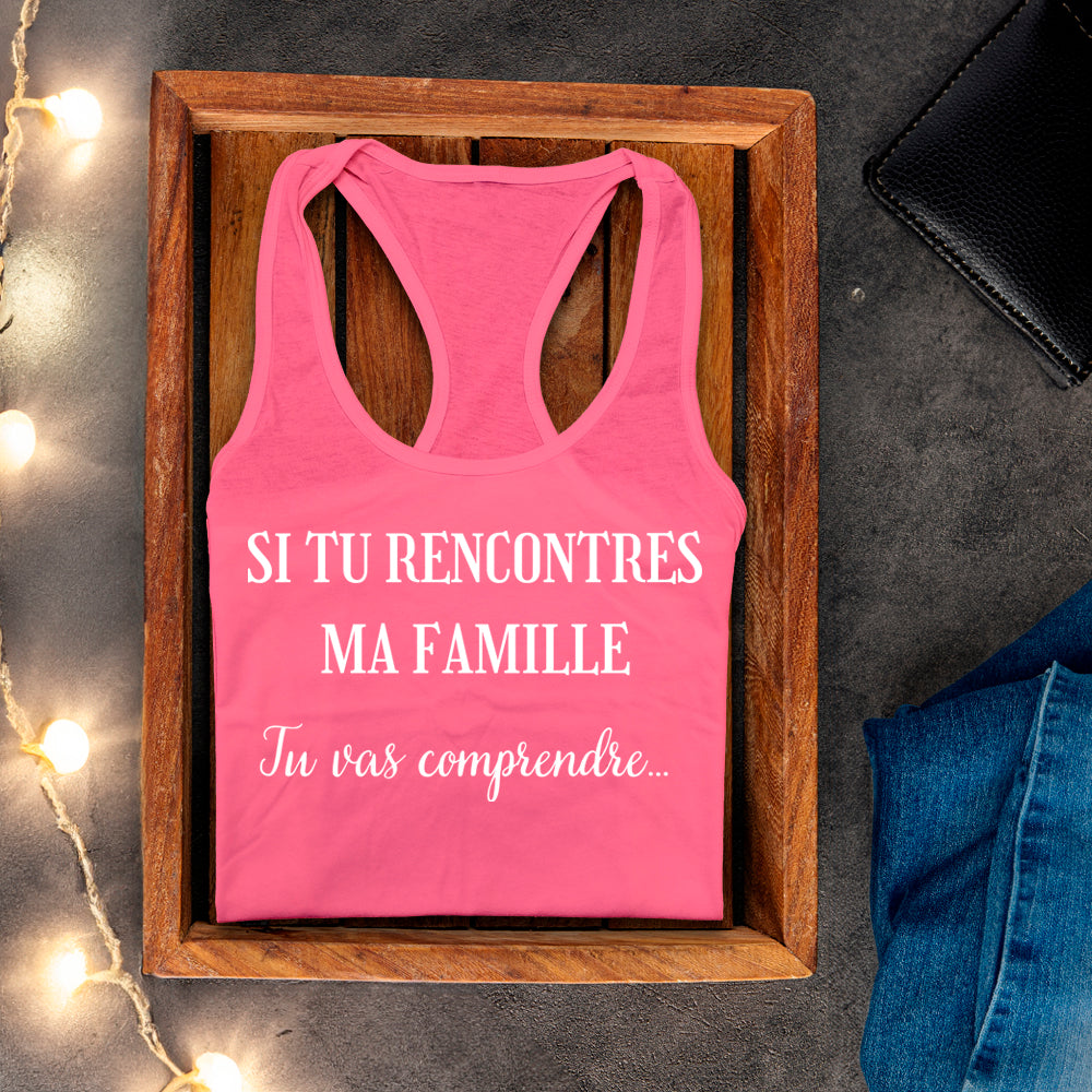 Camisole - Si tu rencontres ma famille , tu vas comprendre