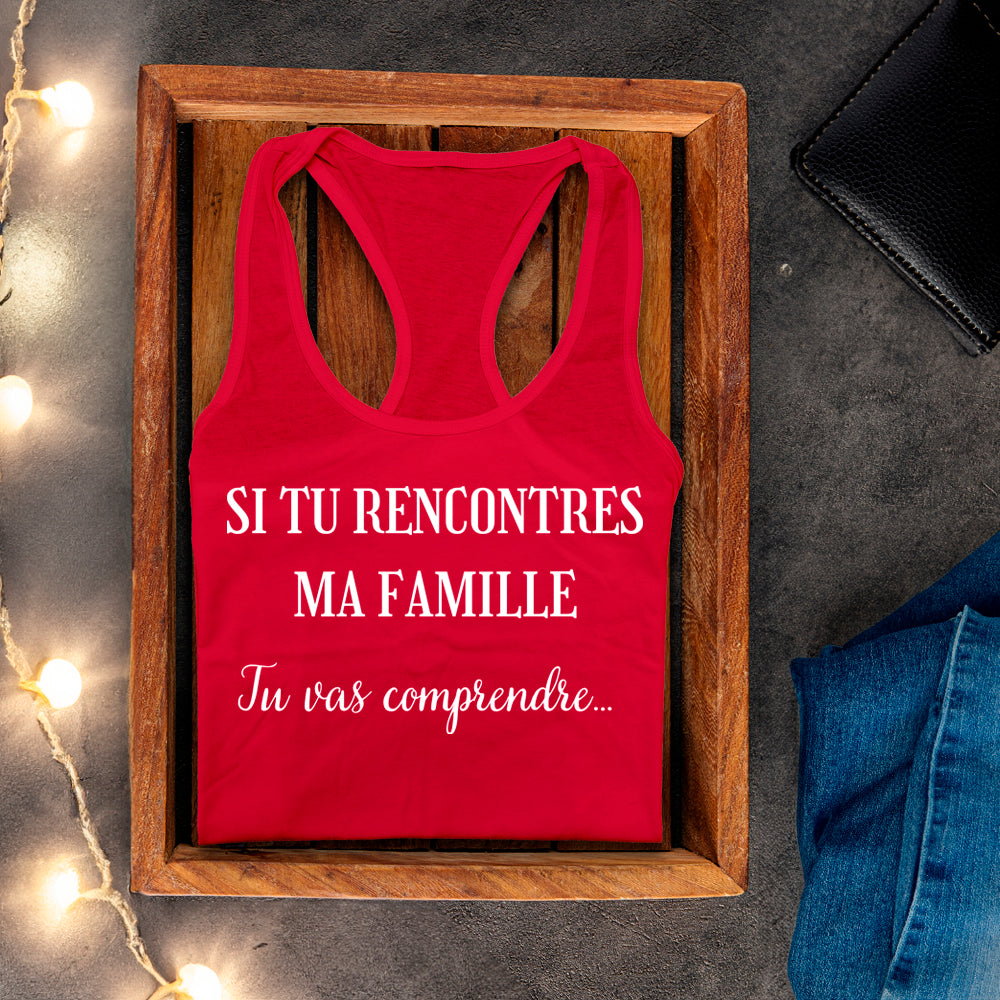 Camisole - Si tu rencontres ma famille , tu vas comprendre