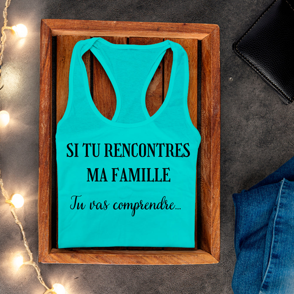 Camisole - Si tu rencontres ma famille , tu vas comprendre