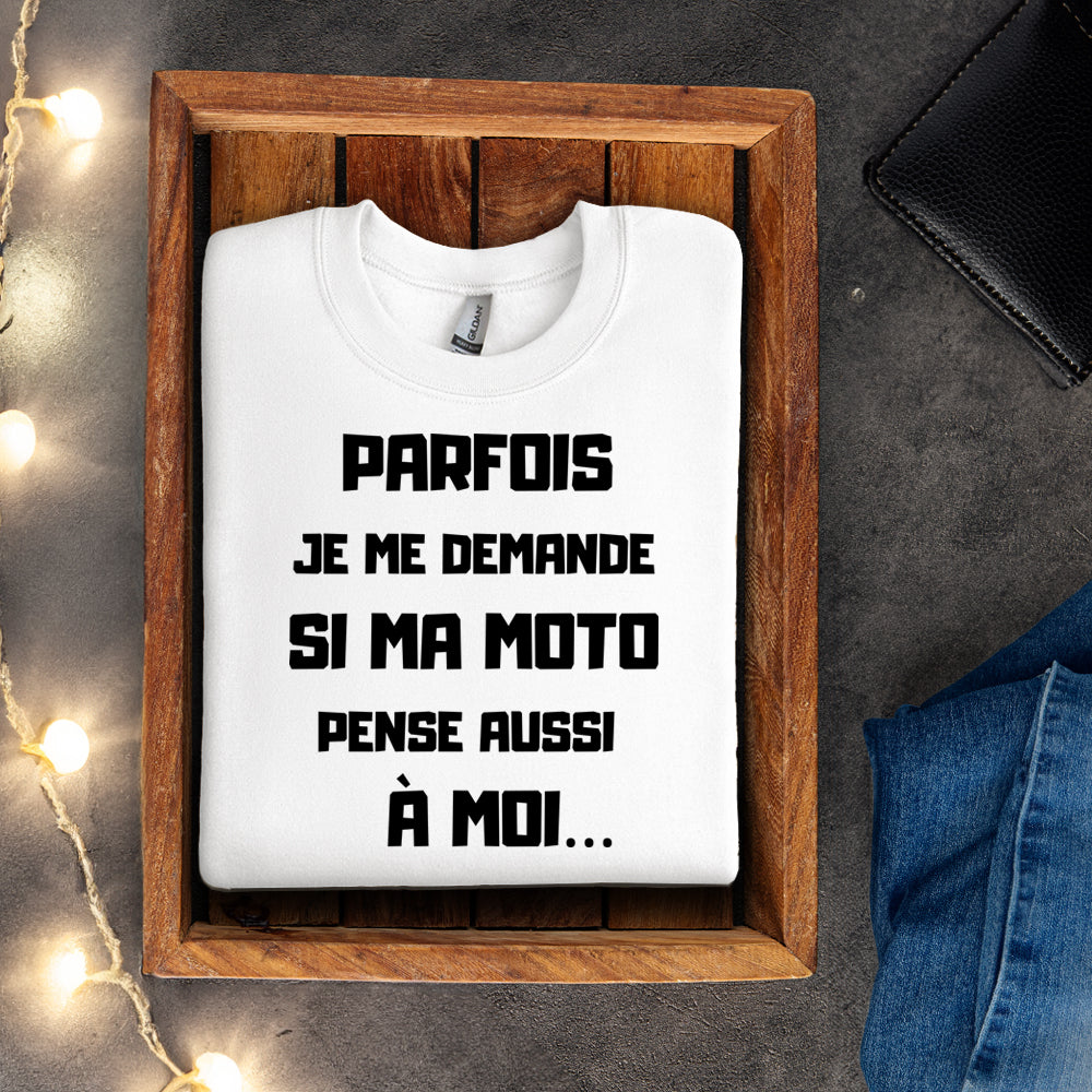 Crewneck - Parfois je me demande si ma moto pense aussi à moi