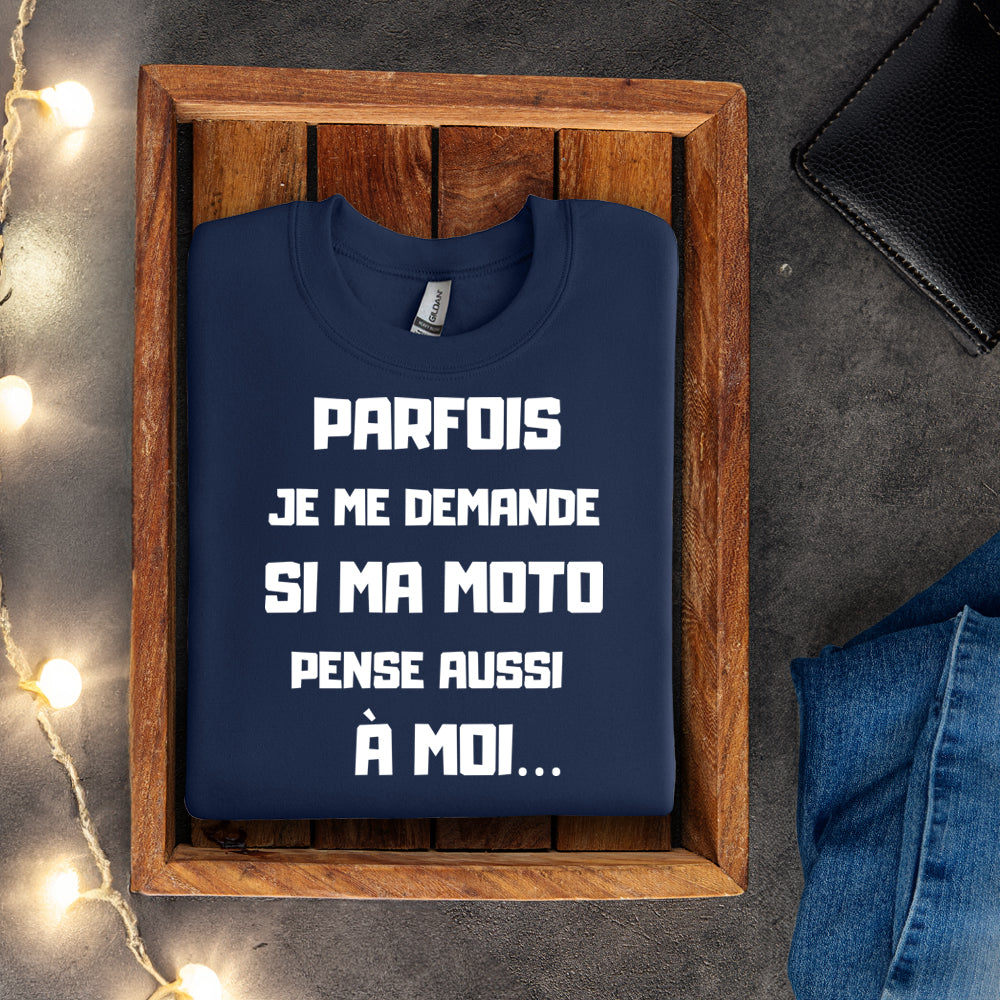 Crewneck - Parfois je me demande si ma moto pense aussi à moi