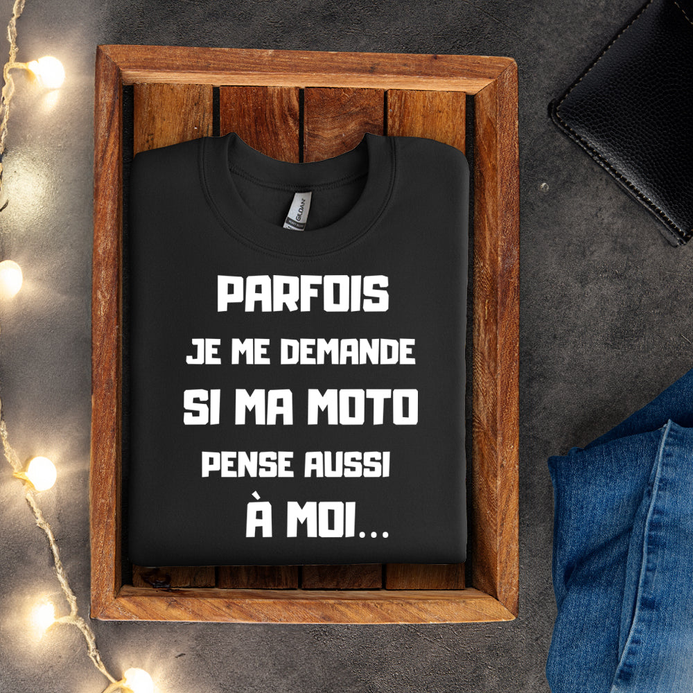 Crewneck - Parfois je me demande si ma moto pense aussi à moi