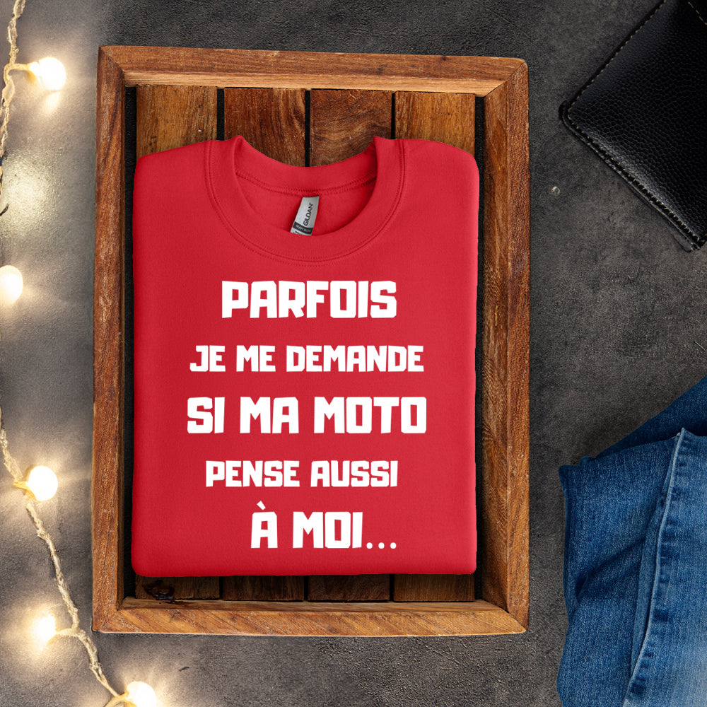 Crewneck - Parfois je me demande si ma moto pense aussi à moi