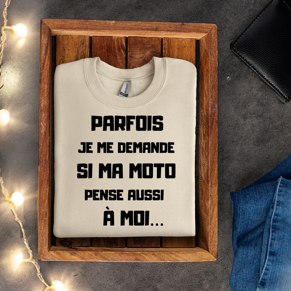 Crewneck - Parfois je me demande si ma moto pense aussi à moi