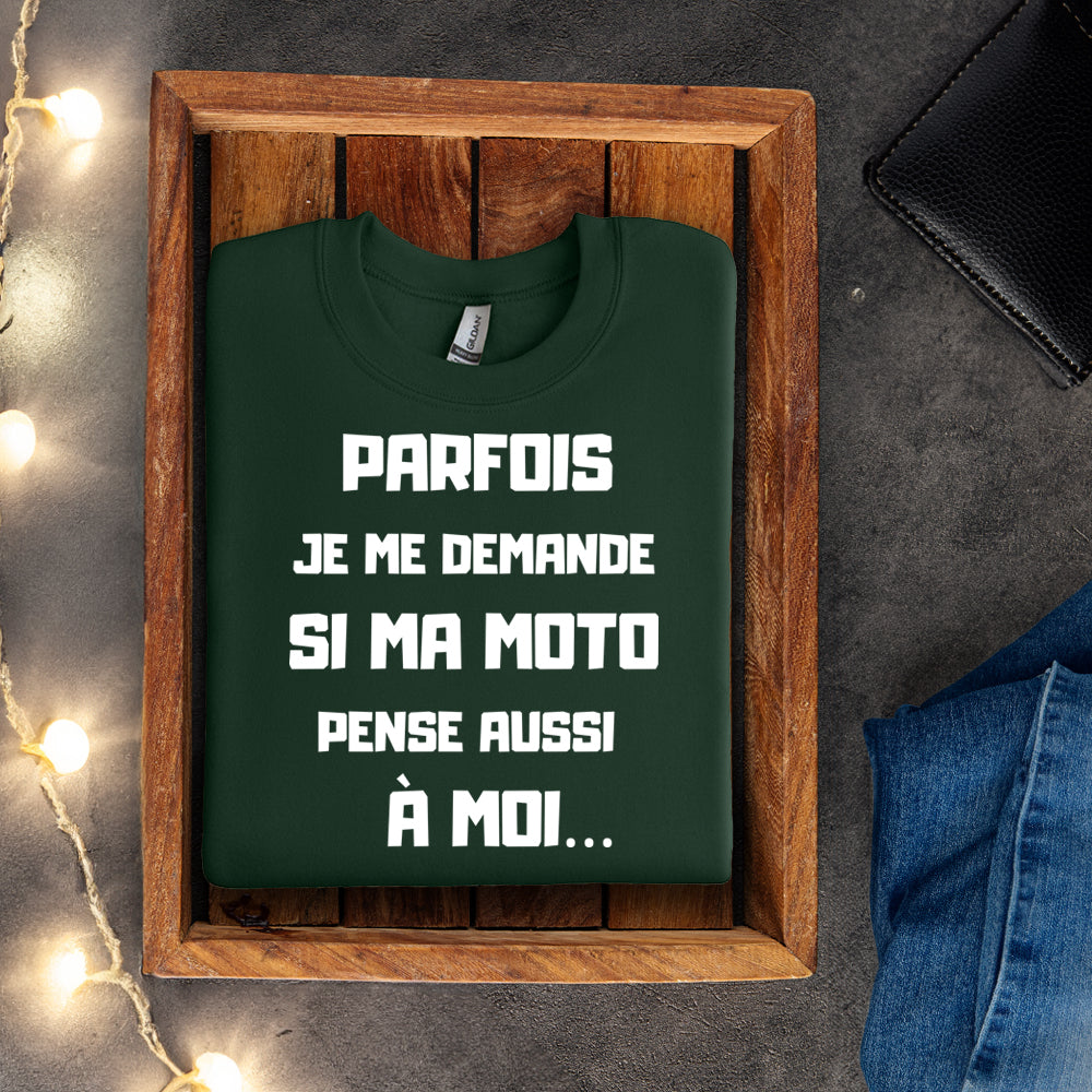 Crewneck - Parfois je me demande si ma moto pense aussi à moi