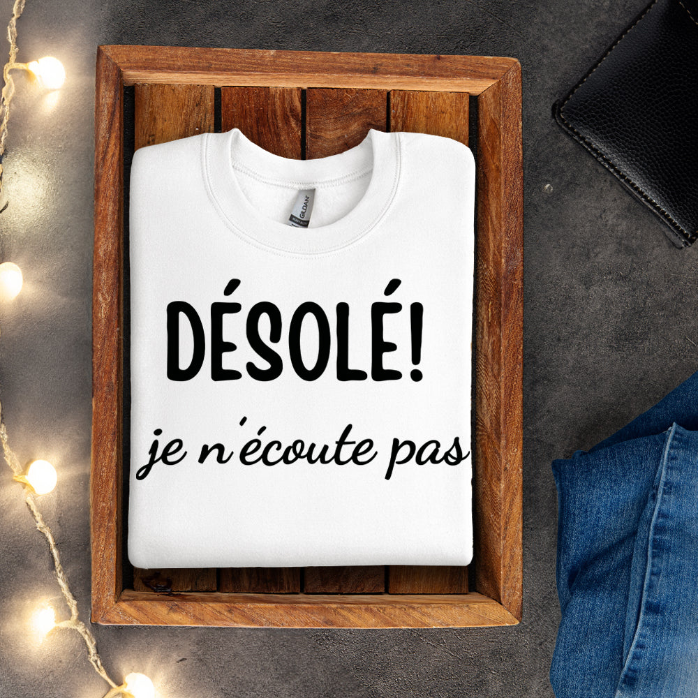 Crewneck - Désolé, je n’écoute pas