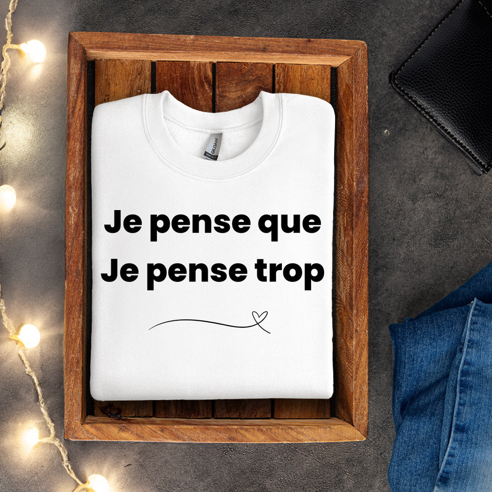 Crewneck - Je pense que je pense trop