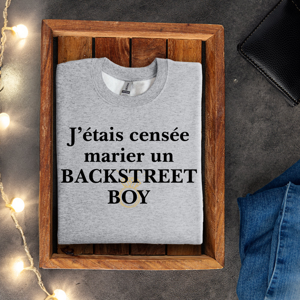 Crewneck - J’étais censée marier un Backstreet boy